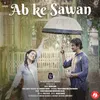 About Ab Ke Sawan Song